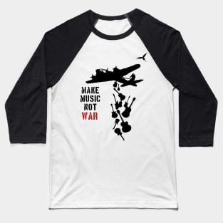 Make Music Not War Baseball T-Shirt